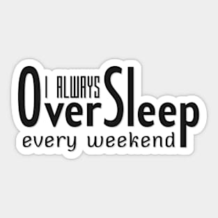 Over Sleep Sticker